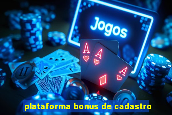 plataforma bonus de cadastro